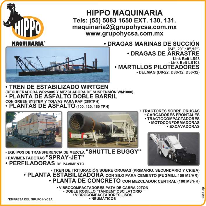 Marine dredgers, piloting hammers, stabilizing train, asphalt plants, tractors, loaders, tractors, shapers, excavators, pavers, rollformers, crushing plants, concrete plants, vibrocompactors.