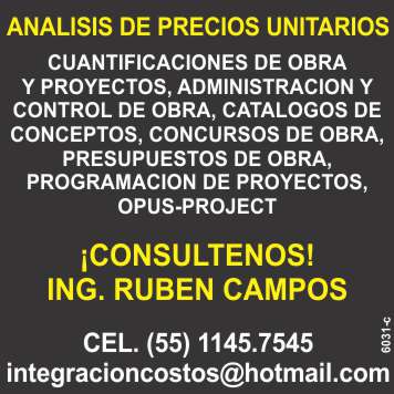 Analisis de precios unitarios, cuantificaciones de obra y proyectos, administracion y control de obra, catalogos de conceptos, concursos de obra, presupuestos de obra, programacion de proyectos